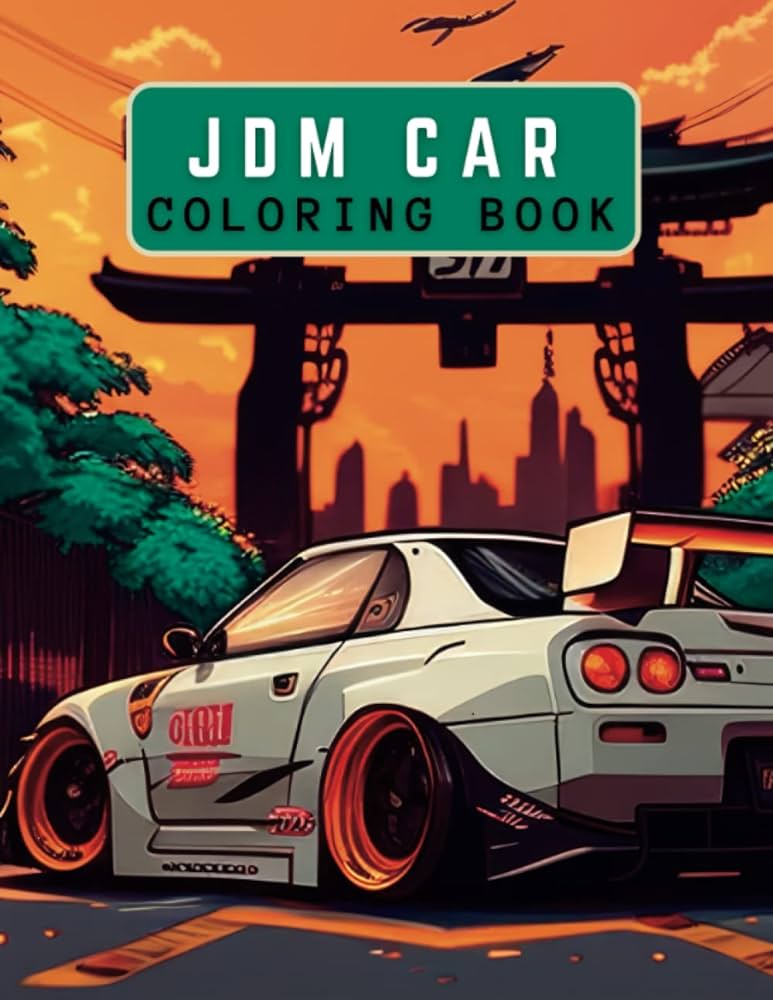 Jdm coloring book creativity and find inner peace with the ultimate jdm coloring book for adults
