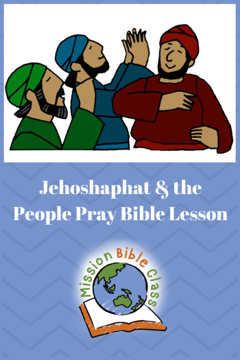 Jehoshaphat and the people pray â mission bible class
