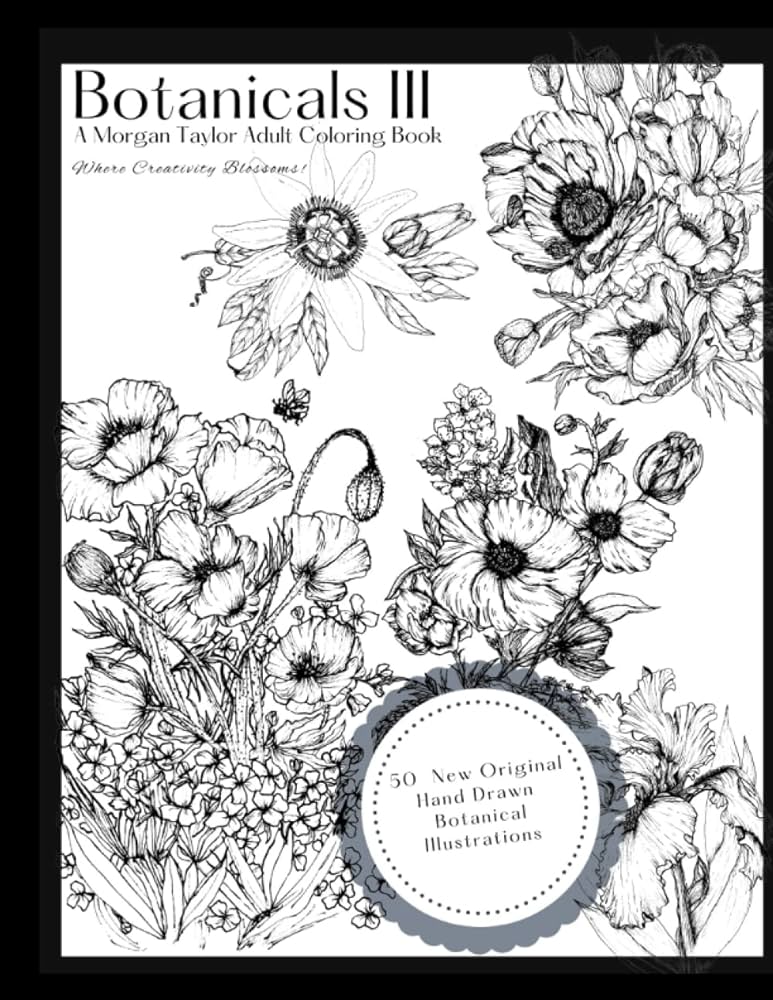 Botanicals iii a morgan taylor adult loring book where creativity blossoms taylor morgan foreign language books