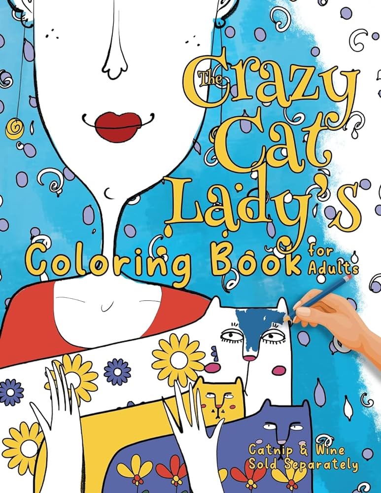 The crazy cat ladys loring book for adults a fun diverse cat lovers louring book for relaxation stress relief gift booksâ with a cat for the crazy cat ladys activity books