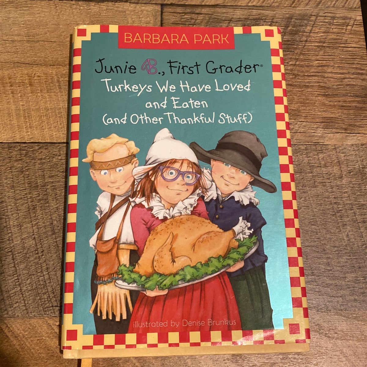 Junie b jones turkeys we have loved and eaten and other thankful stuff by barbara park hardcover