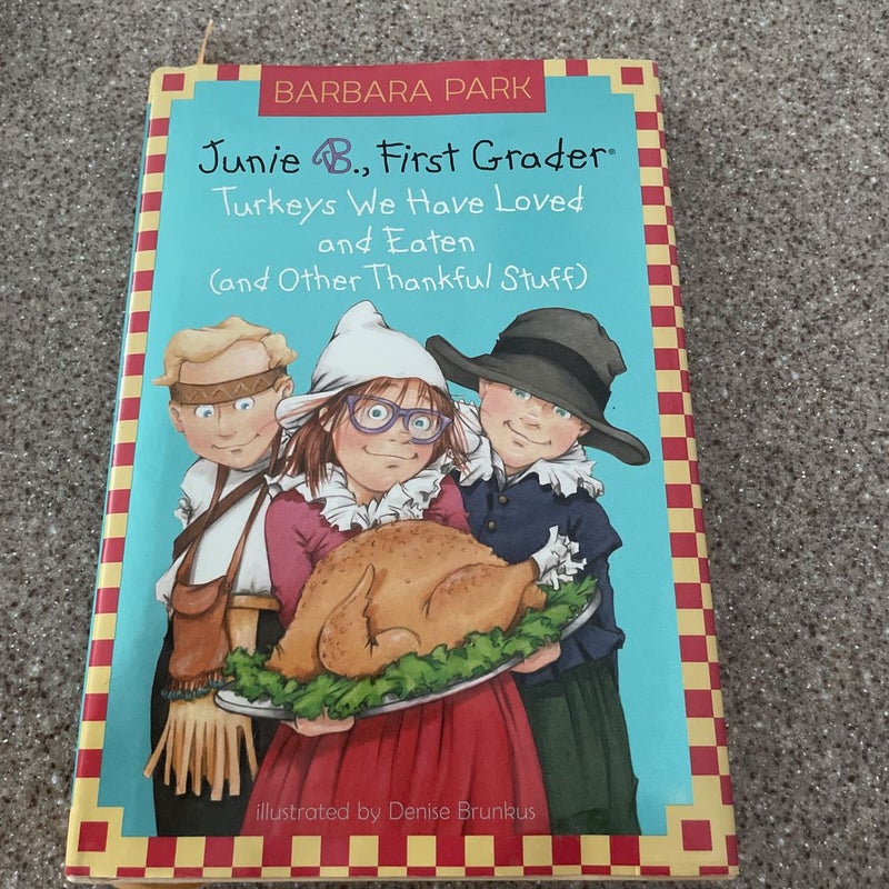 Junie b jones turkeys we have loved and eaten and other thankful stuff by barbara park denise brunkus illustrator hardcover
