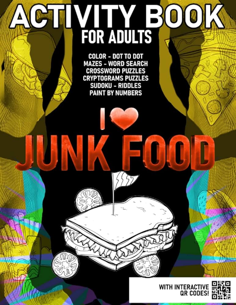 I love junk food activity book for adults coloring puzzles mazes crosswords word search crypto puzzles riddles paint by number and more themed activity books for adults by publishing soulful