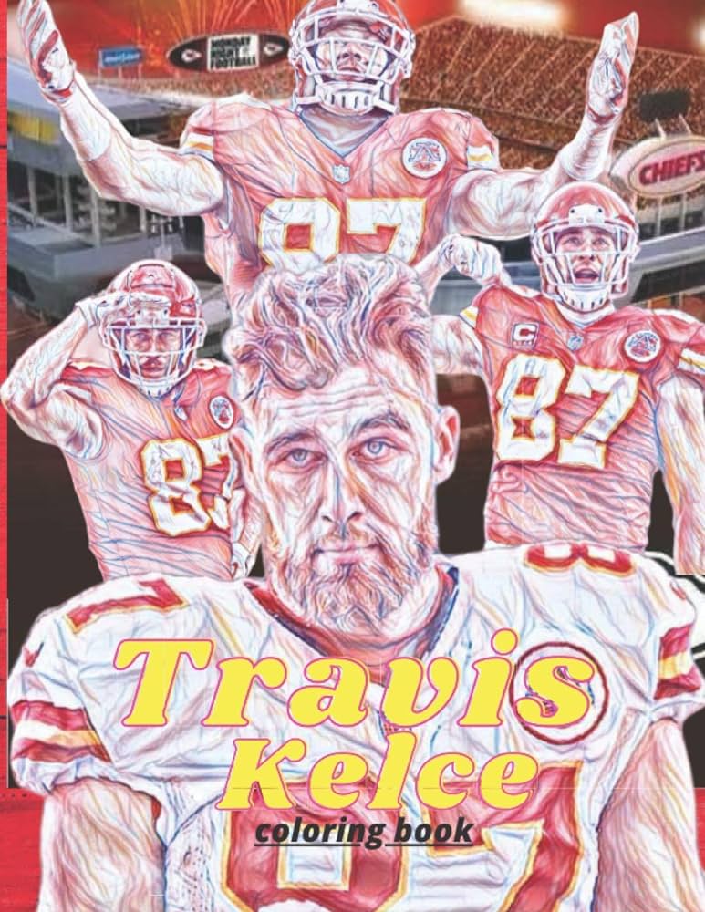 Travis kelce coloring book fire up your passion in football with this astounding collection of travis kelce this unique coloring book for all kid and adult fans relaxation and stress relief