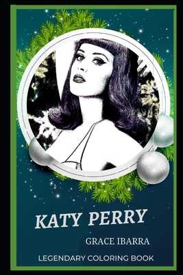 Katy perry legendary coloring book relax and unwind your emotions with our inspirational and affirmative designs paperback wild rumpus