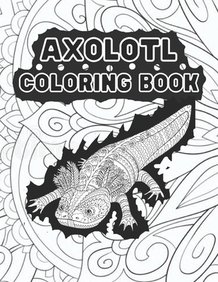 Axolotl coloring book fun art book for adults cute axolotl coloring for adults funny coloring books for adults paperback gibsons bookstore