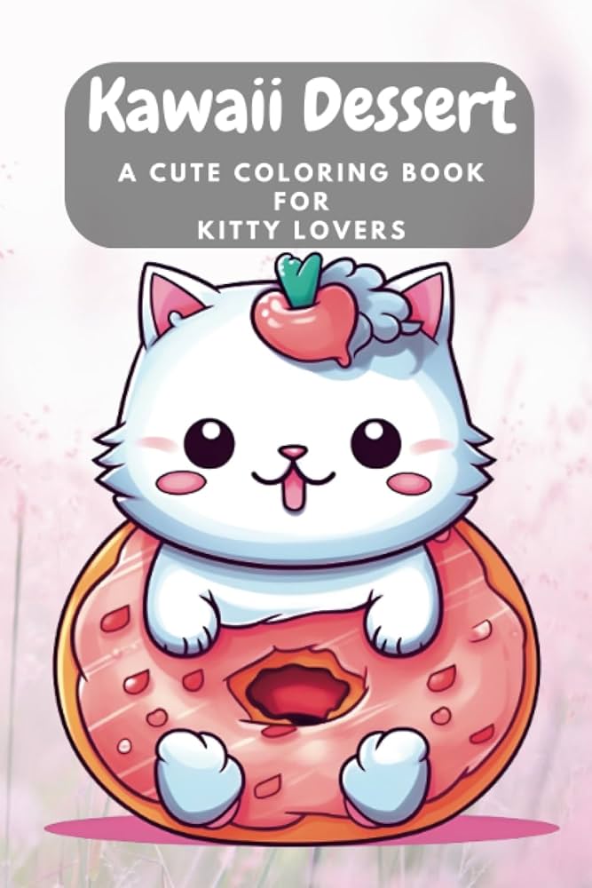Kawaii dessert a cute loring book for kitty lovers large print loring book for adults with desserts cats loring pages feline harmonies a series of cute musical cats cat