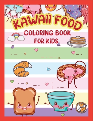 Kawaii food coloring book for kids super cute food coloring book for adults and kids of all ages i easy kawaii food and drinks coloring pages paperback gibsons bookstore