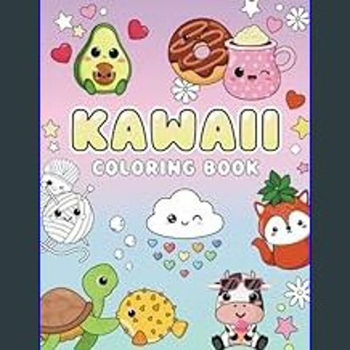 Stream ebook ð kawaii coloring book cute and easy coloring pages with kawaii animals fast food sw by ziegenbeintap listen online for free on
