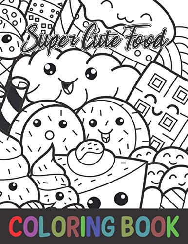 Super cute food coloring book awesome and cool food kawaii art style design an adorable drawings coloring book to color by jon thomas