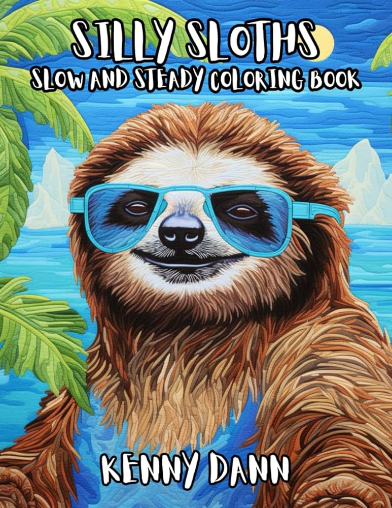 Silly sloths slow and steady colorg book dann kenny toys games