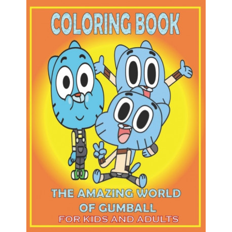 Coloring book the amazing world of gumball for kids and adults fun gift for everyone bog paperback softback engelsk