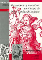 Dramaturgia y reescritura en el teatro de diego sãnchez de badajoz