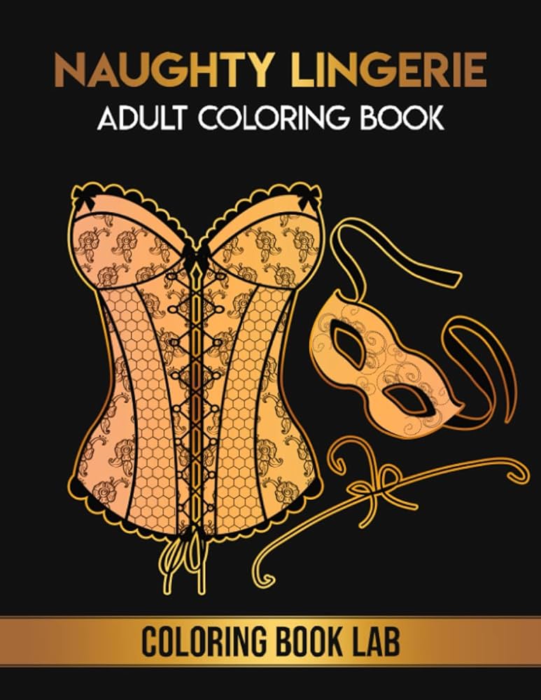 Naughty lingerie adult coloring book simple large print coloring pages with positive and good vibes inspirational quotes anti stress coloring book for seniors beginners girls test nph books