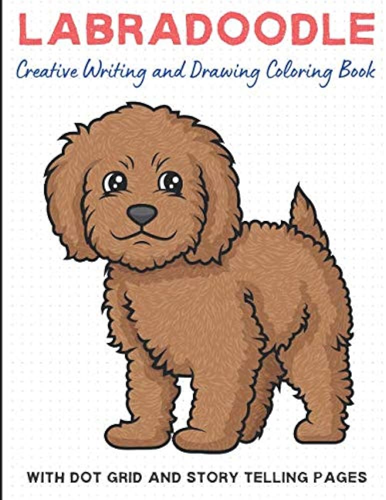Labradoodle creative writing and drawing coloring book with dot grid and telling pages bring your imagination to life with this dog breed activity includes writing pages with story lines by