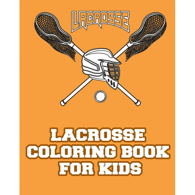 Lacrosse coloring book for kids a lacrosse coloring book pages x glossy finish paperback
