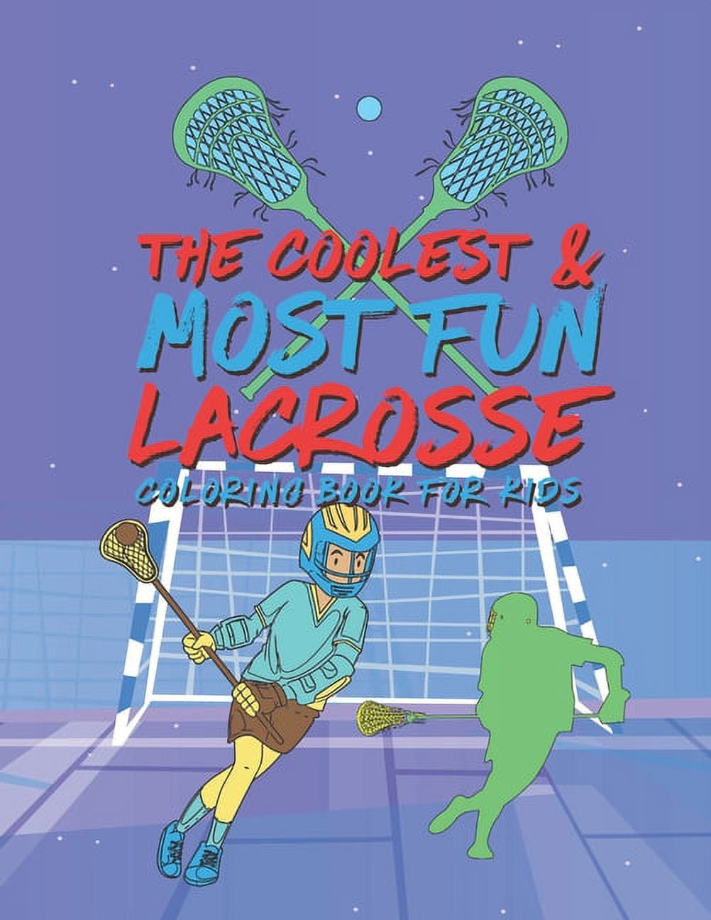 The coolest most fun lacrosse coloring book for kids fun designs for boys and girls