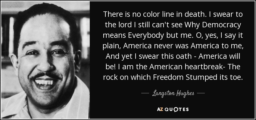 Langston hughes quote there is no color line in death i swear to