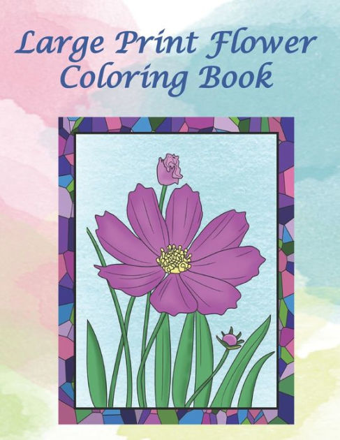Large print flower coloring book bold designs for easy coloring by coloring cove paperback barnes noble