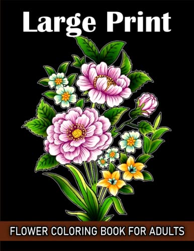 Large print flower coloring book for adults an bold and easy relax fun and simple coloring pages for seniors and beginners with nice designs for relaxation adults women and men by cico
