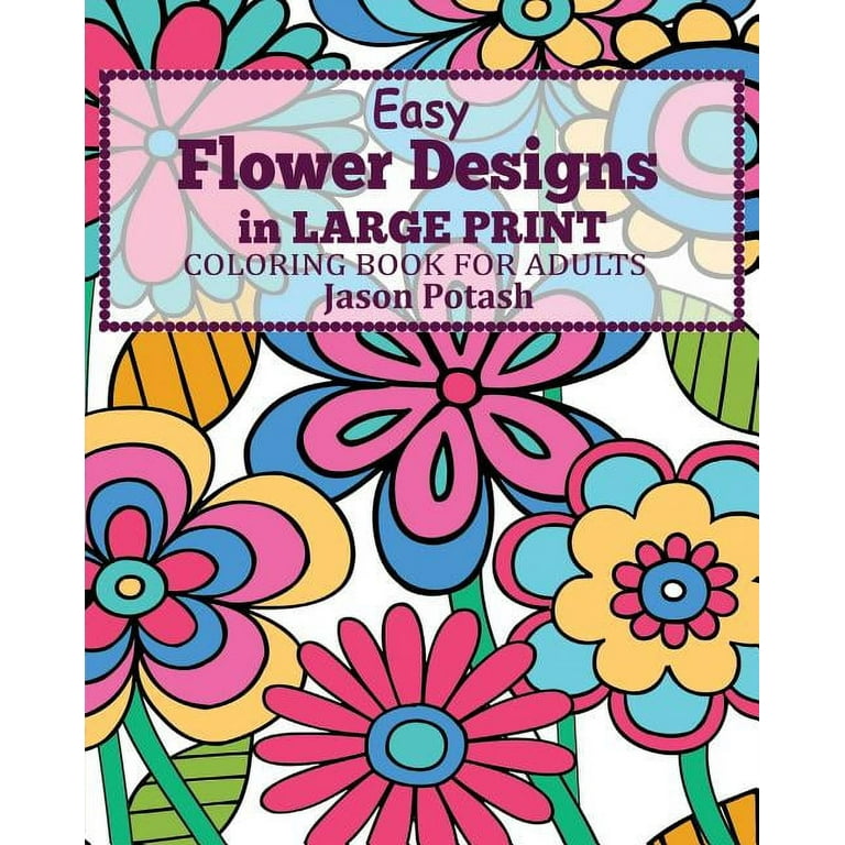 Easy flower designs in large print coloring book for adults