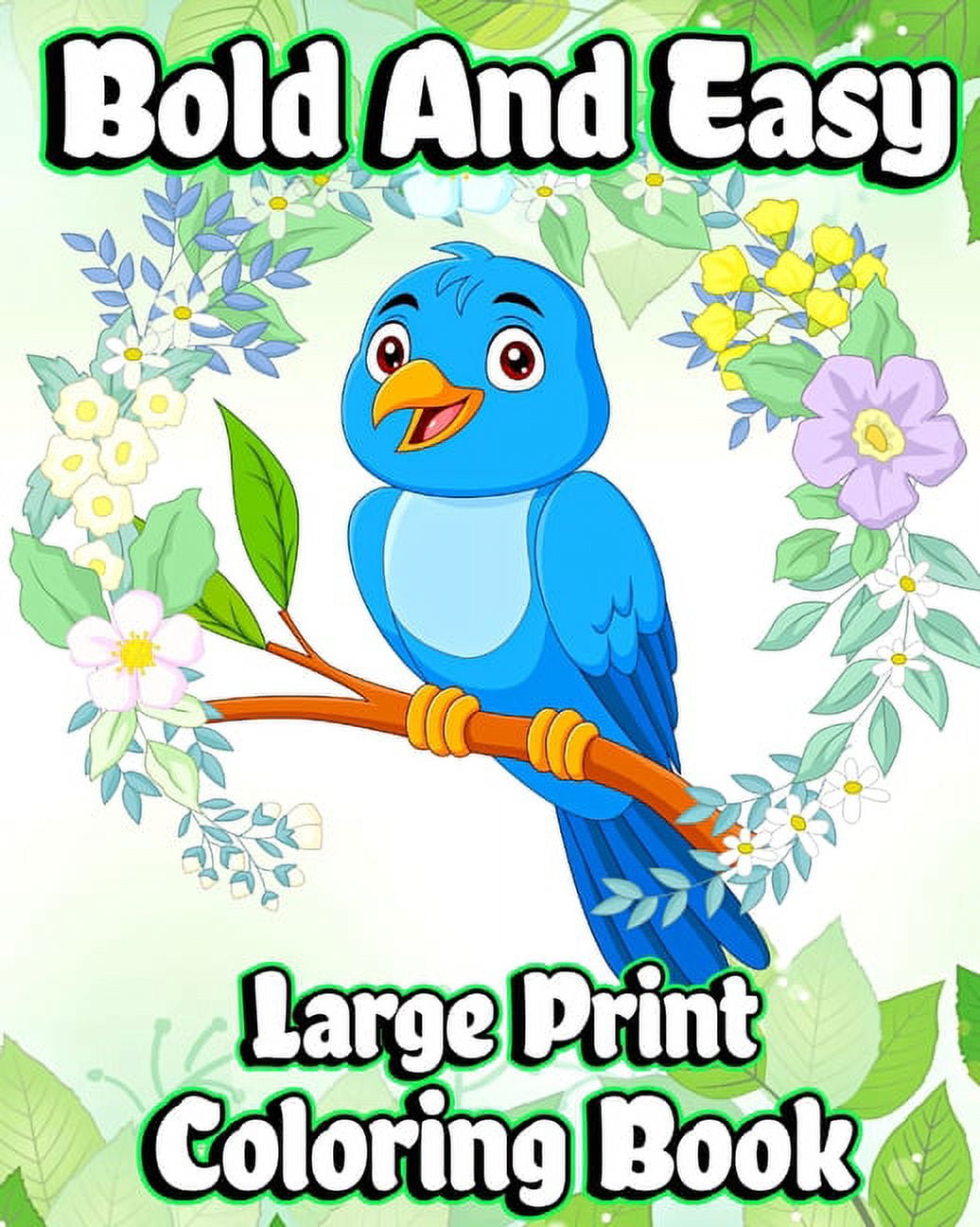 Bold and easy large print coloring book simple designs and big picture coloring pages for adults beginners and seniors paperback