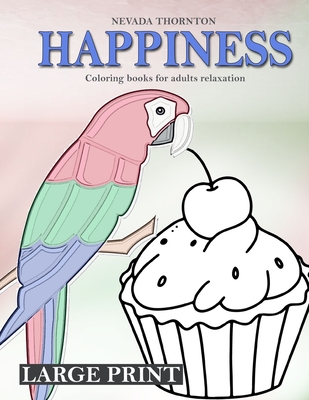 Large print coloring books for adults relaxation happiness simple coloring book for adults happiness large print paperback books on b