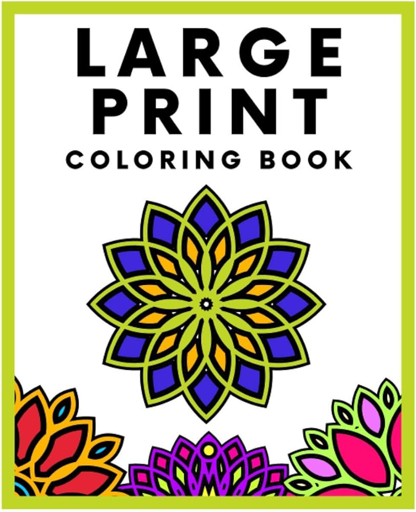 Large print coloring book big and easy patterns with thick lines for adults beginners elderly matter health books