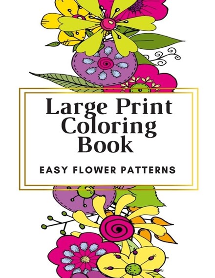 Large print coloring book easy flower patterns by flower coloring book
