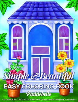 Simple and beautiful easy coloring book an adult coloring book featuring easy and simple large print coloring pages for adult relaxation peace and s large print paperback boswell book pany