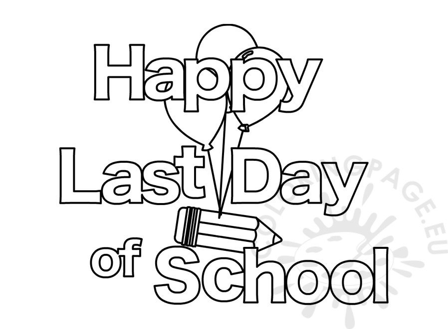 Printable happy last day of school image coloring page