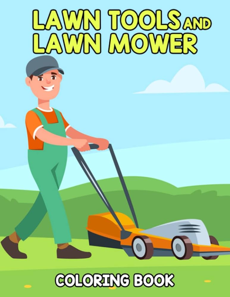 Lawn tools and lawn mower coloring book beautiful coloring pages gifts to relax and stress relief for teens adults with impressive illustrations joy rainbow books