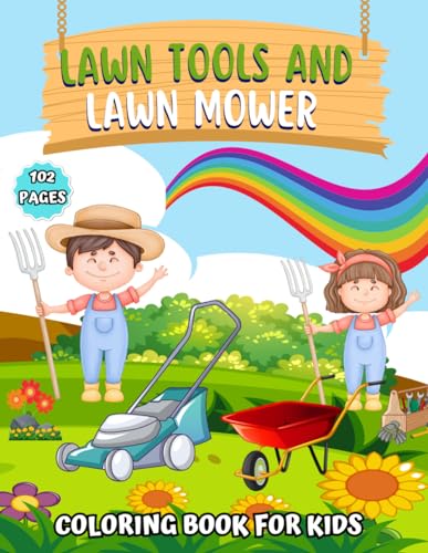 Lawn tools and lawn mower coloring book adorable landscaping vehicle mowing equipment mower and gear illustrations for lawnmower lovers gardening and lawnmower coloring books for toddlers by elise monrey press
