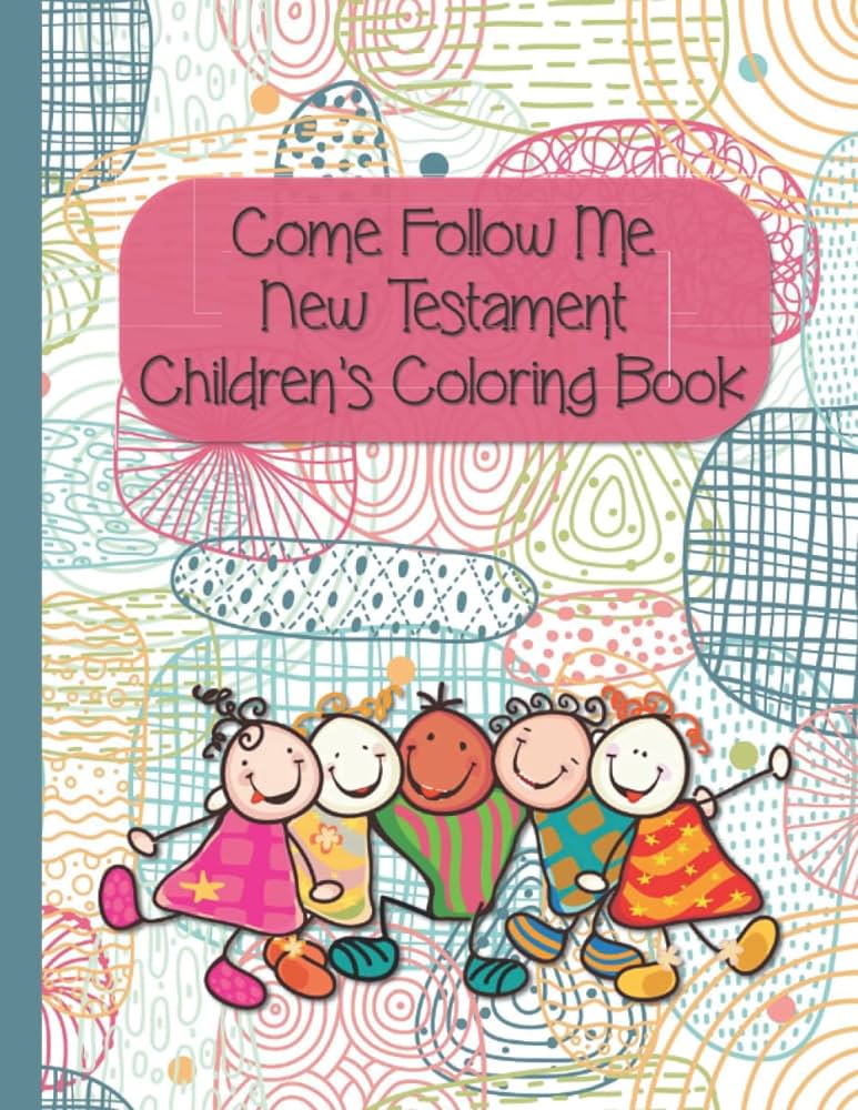 E follow me new testament childrens coloring book lds color scriptures ashleigh caitlyn l books