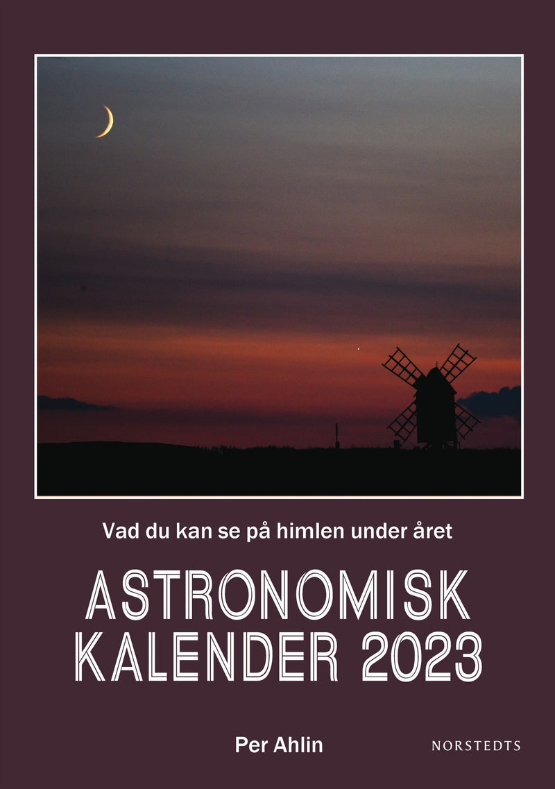Astronomisk kalender vad du kan se pã himlen under ãret per ahlin kirja kovakantinen
