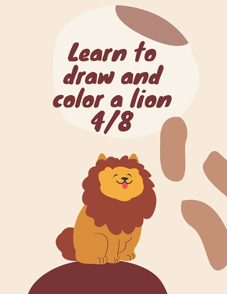 Learn to draw and color a lion lion coloring book for kids an kids