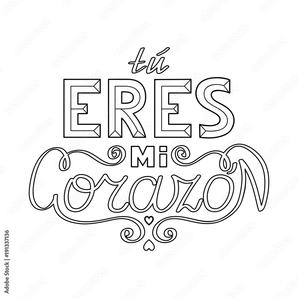Black outline isolated hand drawn decorative quote in spanish language line lettering phrase handmade print poster on white background tu eres mi corazon you are my heart page of coloring book vector