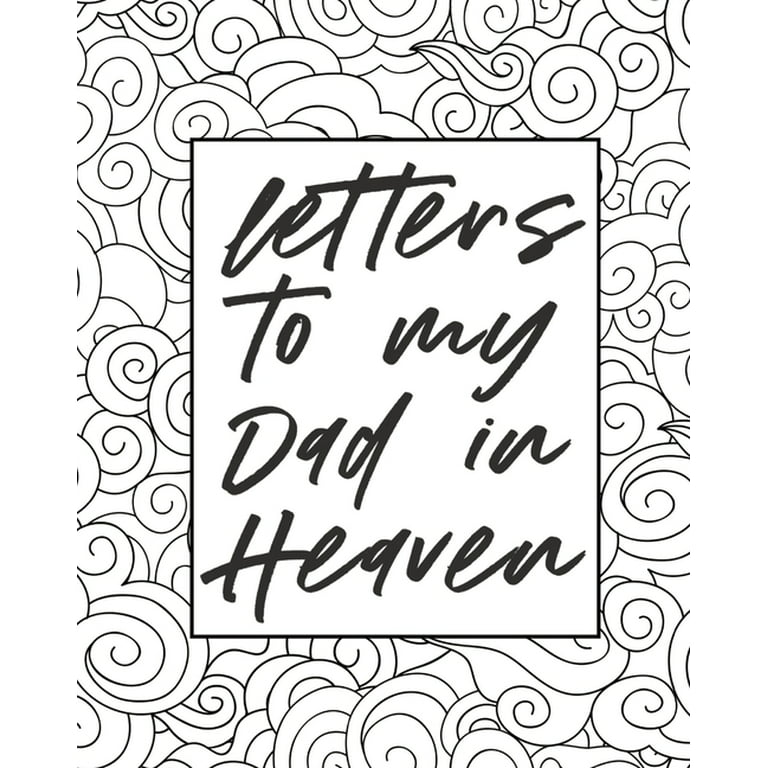 Letters to my dad in heaven wonderful dad