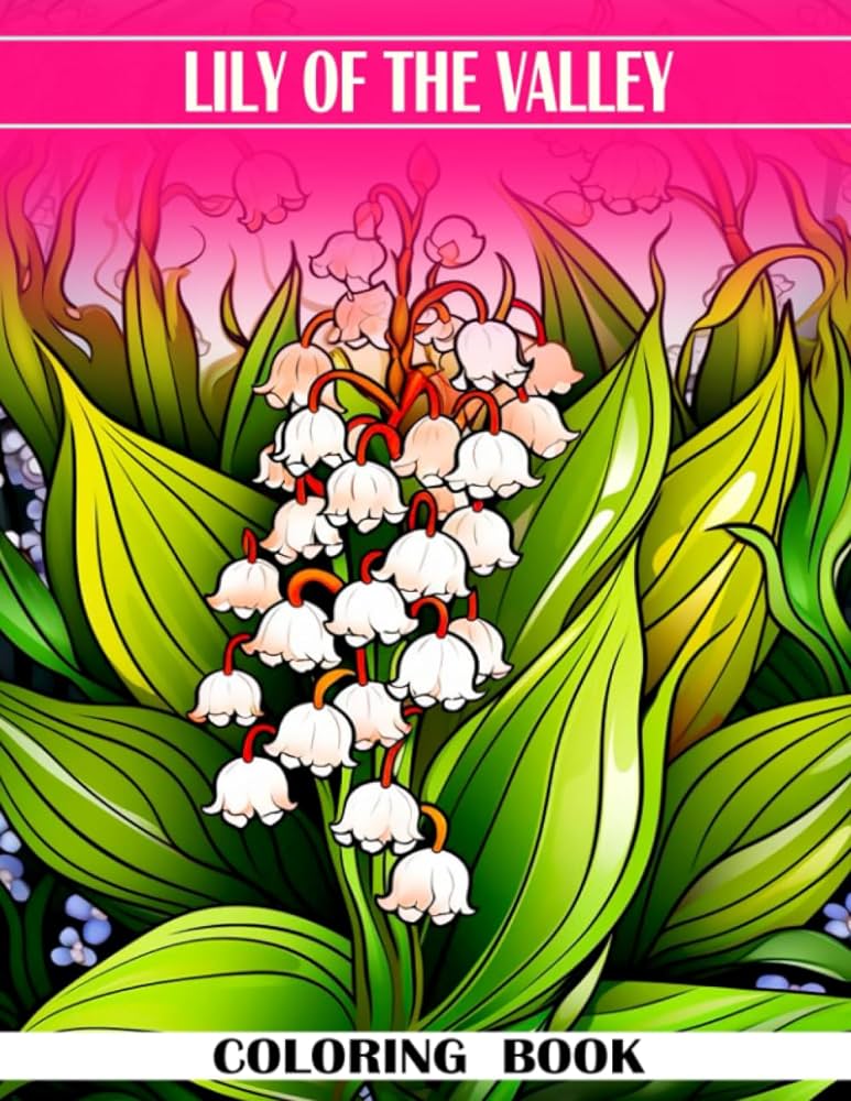 Lily of the valley coloring book beautiful flower coloring pages features beautiful illustrations for boys girls to color and have fun estrada ruqayyah books