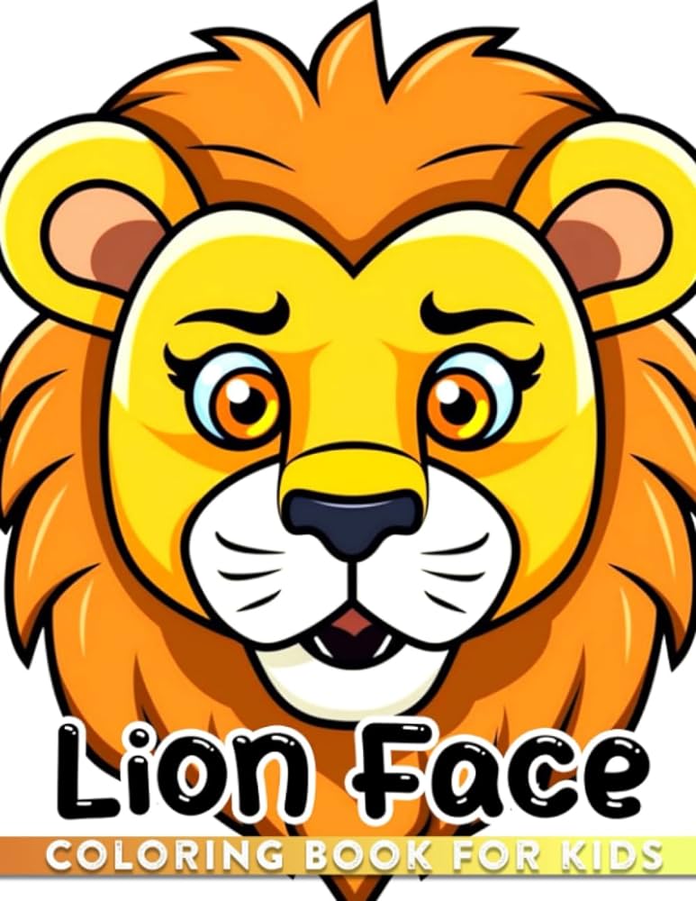 Lion face loring book for kids animal loring pages for kids to enjoy and use as drawing gifts featuring a variety of creatures perfect for fun times solomon callum