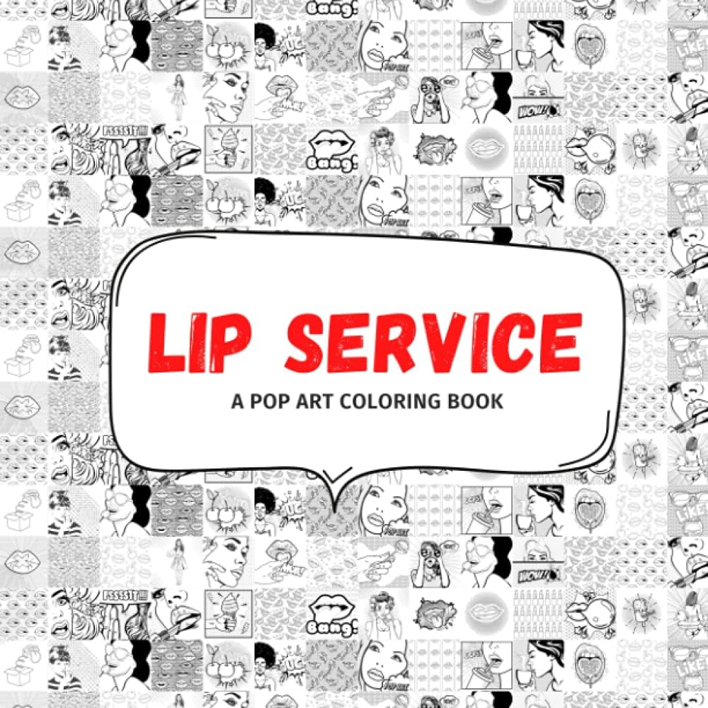 Lip service a pop art coloring book adult coloring book unique coloring pages publishing co hotshot books