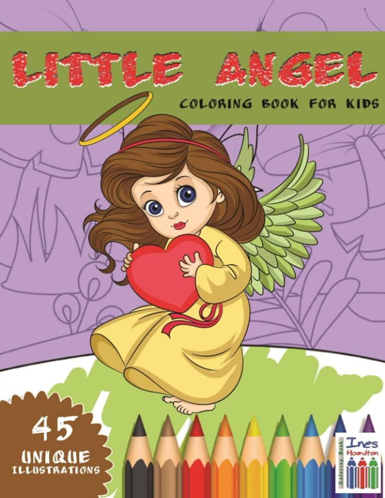 Little angel loring book for kids unique illustrations of little angels for your little angels ines hamilton books