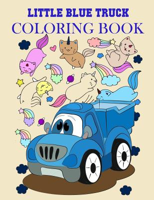 Little blue truck coloring book book by little blue
