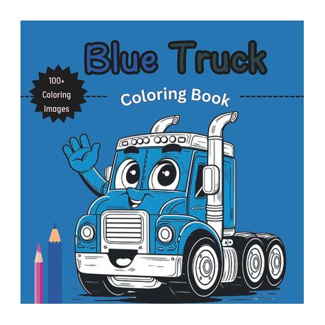 Blue truck coloring book color adventurous brave heroic little trucks monster blue trucks blue trash trucks blue semi trucks and more great shop today get it tomorrow