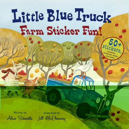 Little blue truck farm sticker fun alice schertle illustrated by jill mcelmurry