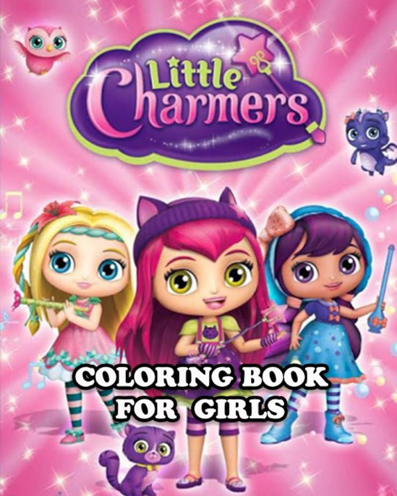 Little charmers coloring book for girls great activity book to color all your favorite little charmers characters coloring little charmers books