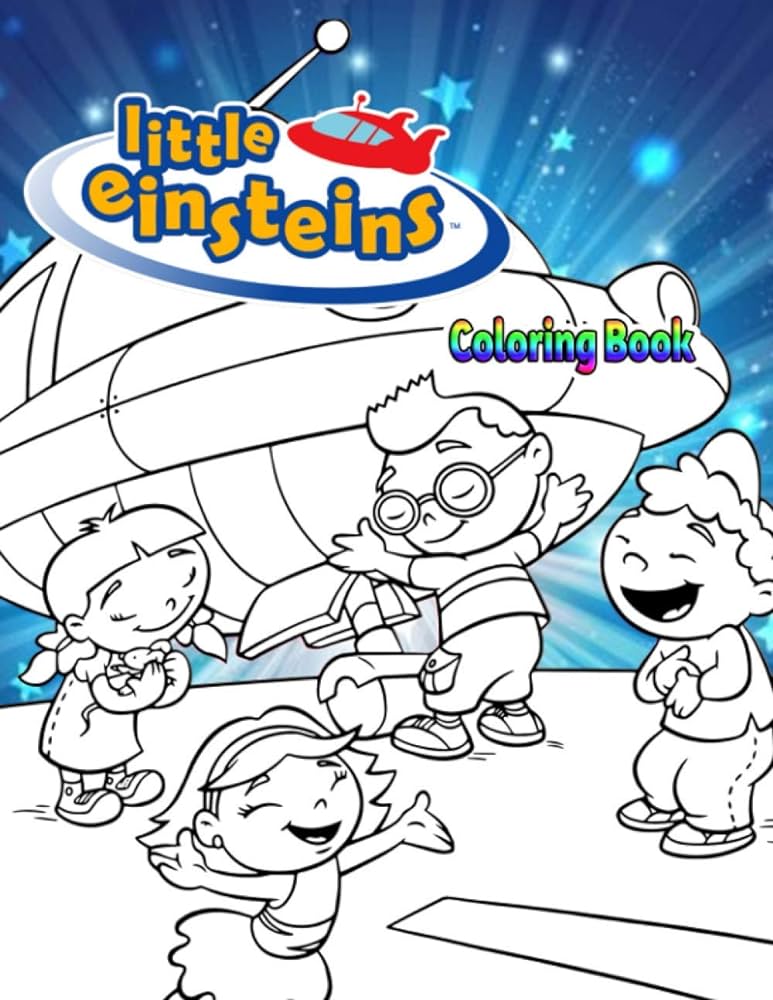 Little einsteins coloring book little einsteins coloring books for kids and adults coloring pages exclusive artistic illustrations for fans of all ages kate henry books