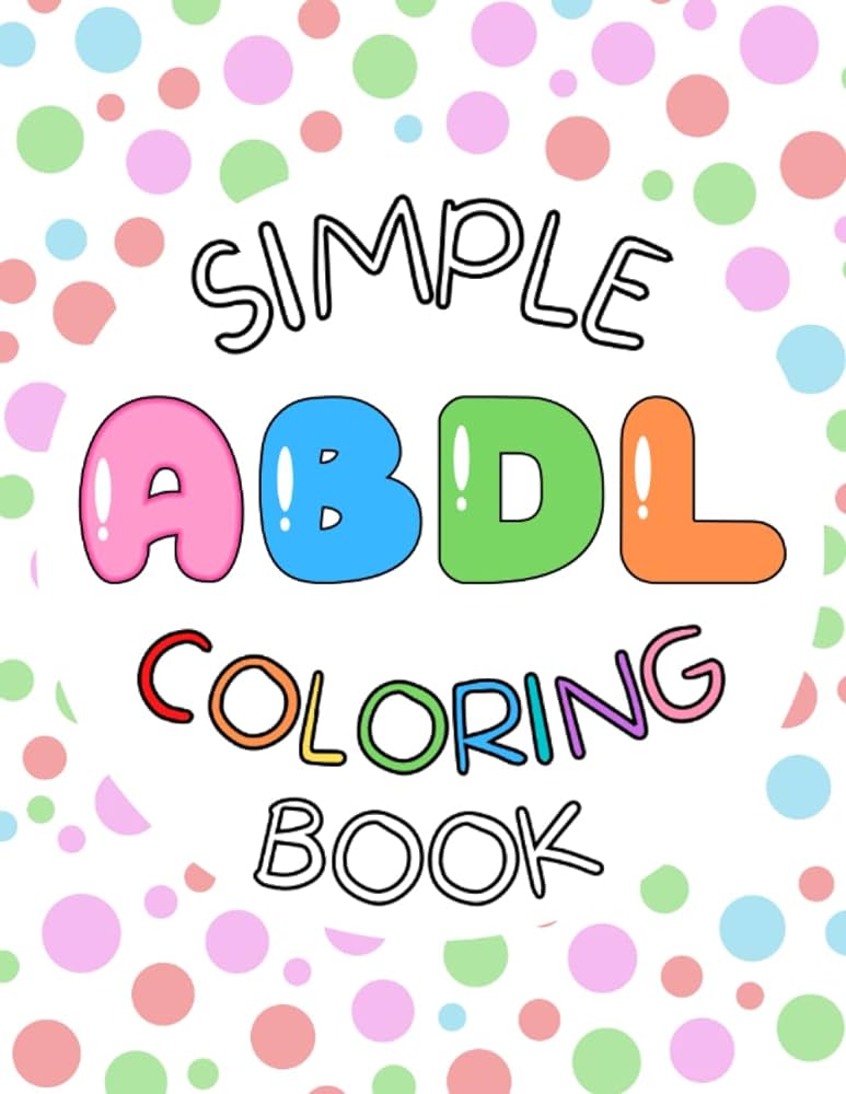 Simple abdl loring book for age play little space and ddlg the little bondage shop books