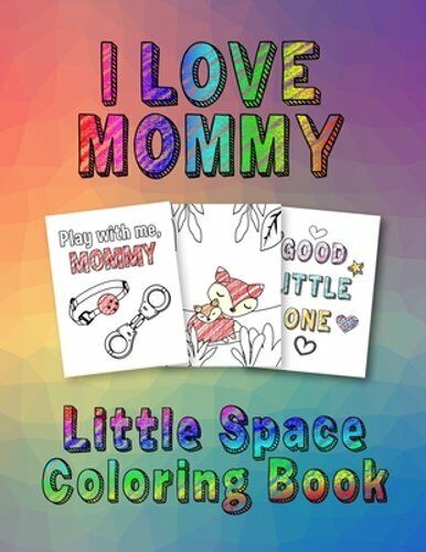 I love mommy little space coloring book by bdsm princess new
