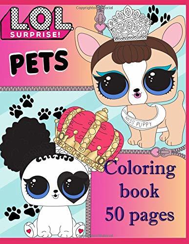 Lol surprise pets coloring book pages for coloring the best collection of pets for fans of dolls lol by megan fox
